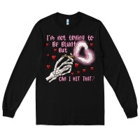 Black not to be blunt but can i hit Long Sleeve Tee - MaliasSmallBusiness