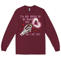 Burgundy not to be blunt but can i hit Long Sleeve Tee - MaliasSmallBusiness