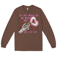 Chestnut not to be blunt but can i hit Long Sleeve Tee - MaliasSmallBusiness