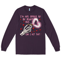 Plum not to be blunt but can i hit Long Sleeve Tee - MaliasSmallBusiness