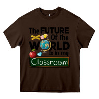 Chocolate Brown the future of the world is in my classroom Heavy Core Tee - BarkalooDesign