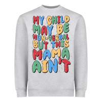 Heather Grey my child may be non verbal but this mama ain't Heavyweight Sweatshirt - MaliasSmallBusiness