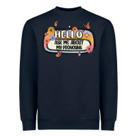 Ask Me About My Pronouns Heavyweight Sweatshirt | Teevron