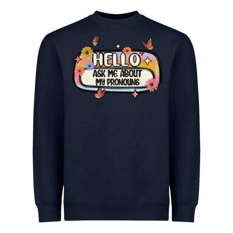 Ask Me About My Pronouns Heavyweight Sweatshirt by MaliasSmallBusiness | Teevron