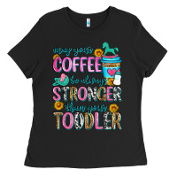 Black may your coffee be always stronger than your toodl Ladies Tee - Zillion Design Studio