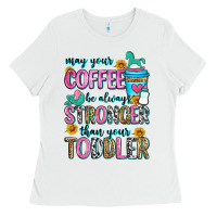 White may your coffee be always stronger than your toodl Ladies Tee - Zillion Design Studio