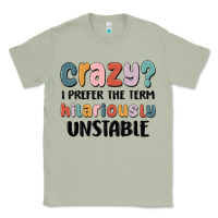 Matcha crazy i prefer the term hilariously unstable Classic Tee - MaliasSmallBusiness