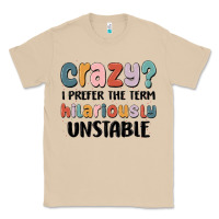 Mushroom crazy i prefer the term hilariously unstable Classic Tee - MaliasSmallBusiness