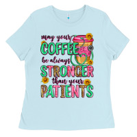 Baby Blue may your coffee be always stronger than your patie Ladies Tee - Zillion Design Studio