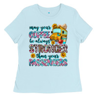 Baby Blue may your coffee be always stronger than your passe Ladies Tee - Zillion Design Studio