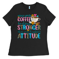Black may your coffee be always stronger than your daugh Ladies Tee - Zillion Design Studio