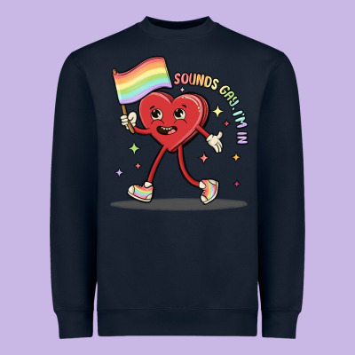 Sounds Gay I'm In Heavyweight Sweatshirt Designed By Maliassmallbusiness