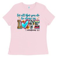 Bubblegum Pink let all that you do be done in love Ladies Tee - Zillion Design Studio
