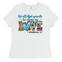 White let all that you do be done in love Ladies Tee - Zillion Design Studio