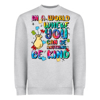 Heather Grey in a world where you can be anything Heavyweight Sweatshirt - MaliasSmallBusiness