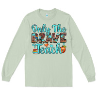 Matcha only the brave teach Long Sleeve Tee - JahusDesignShop
