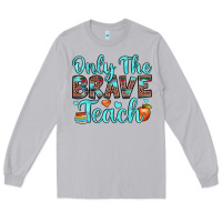 Moon Dust only the brave teach Long Sleeve Tee - JahusDesignShop