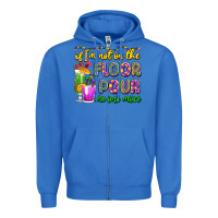 True Royal if i'm not on the floor pour me one more Zipper Hoodie - LillyAllenDesigns