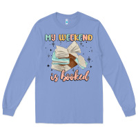 Colony Blue my weekend is booked Long Sleeve Tee - MaliasSmallBusiness