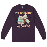 Plum my weekend is booked Long Sleeve Tee - MaliasSmallBusiness