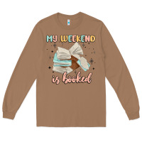Toasted Coconut my weekend is booked Long Sleeve Tee - MaliasSmallBusiness