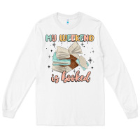 White my weekend is booked Long Sleeve Tee - MaliasSmallBusiness
