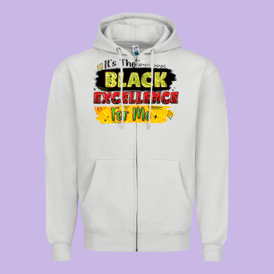 It's The Black Excellence For Me Zipper Hoodie Designed By Lillyallendesigns