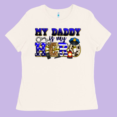My Daddy Is My Hero Police Ladies Tee Designed By Zillion Design Studio