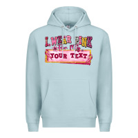 Blue Mist i wear pink for my custom Premium Hoodie - texasbilliewilder