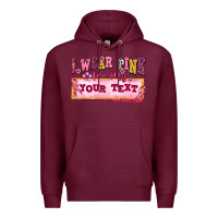 Burgundy i wear pink for my custom Premium Hoodie - texasbilliewilder