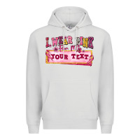 Dove Grey i wear pink for my custom Premium Hoodie - texasbilliewilder