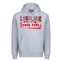 Heather Grey i wear pink for my custom Premium Hoodie - texasbilliewilder