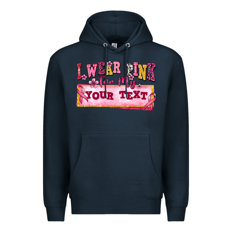 I Wear Pink For My Custom Premium Hoodie by texasbilliewilder | Teevron