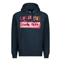 Navy i wear pink for my custom Premium Hoodie - texasbilliewilder