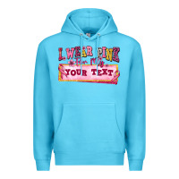 Ocean Blue i wear pink for my custom Premium Hoodie - texasbilliewilder