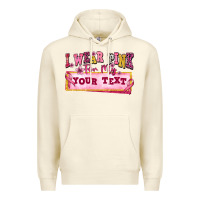Sandshell i wear pink for my custom Premium Hoodie - texasbilliewilder