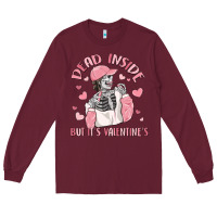 Burgundy dead inside but it's valentine's Long Sleeve Tee - MaliasSmallBusiness