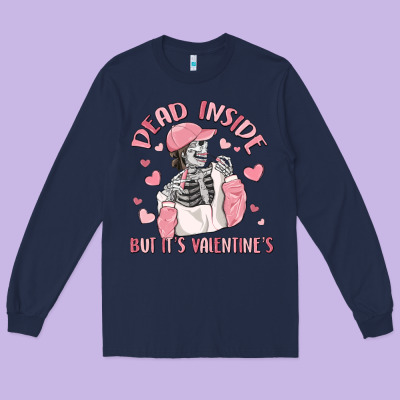 Dead Inside But It's Valentine's Long Sleeve Tee Designed By Maliassmallbusiness