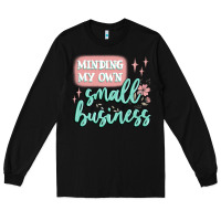 Black minding my own small business Long Sleeve Tee - MaliasSmallBusiness