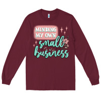 Burgundy minding my own small business Long Sleeve Tee - MaliasSmallBusiness