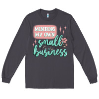 Smoke minding my own small business Long Sleeve Tee - MaliasSmallBusiness