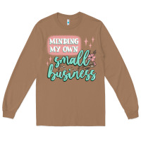 Toasted Coconut minding my own small business Long Sleeve Tee - MaliasSmallBusiness