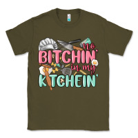 Army Green no bitchin in my kitchin Classic Tee - MaliasSmallBusiness