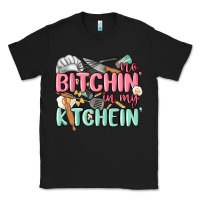 Black no bitchin in my kitchin Classic Tee - MaliasSmallBusiness