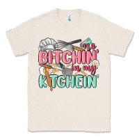 Natural no bitchin in my kitchin Classic Tee - MaliasSmallBusiness