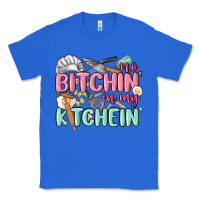 No Bitchin In My Kitchin Classic Tee | Teevron