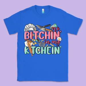 No Bitchin In My Kitchin Classic Tee Designed By Maliassmallbusiness