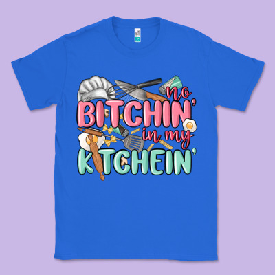 No Bitchin In My Kitchin Classic Tee Designed By Maliassmallbusiness