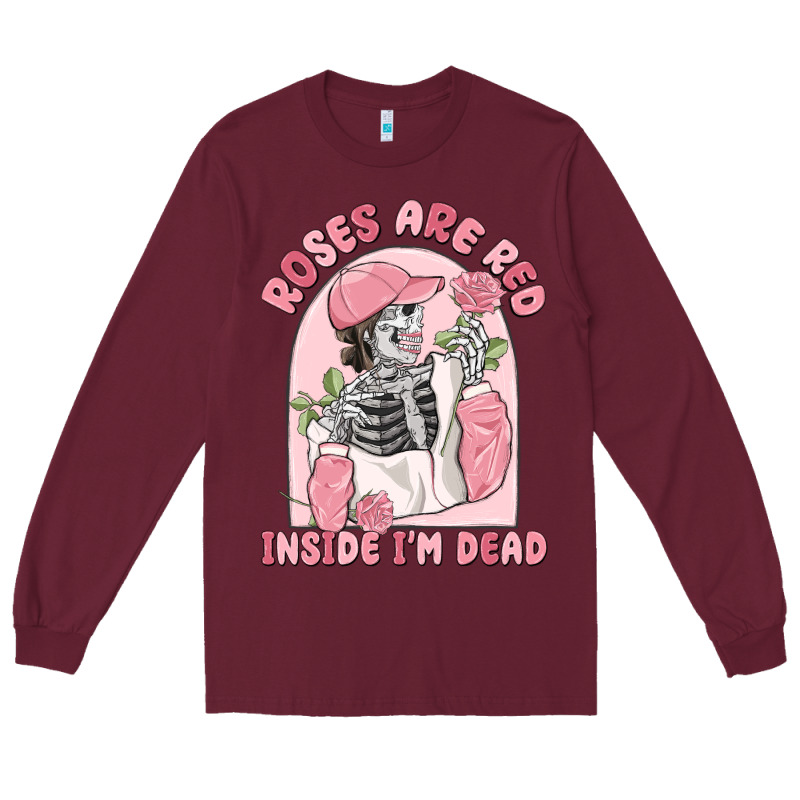 Roses Are Red Inside I'm Dead Long Sleeve Tee by MaliasSmallBusiness | Teevron
