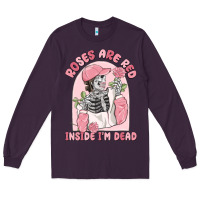 Plum roses are red inside i'm dead Long Sleeve Tee - MaliasSmallBusiness